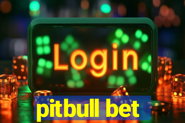 pitbull bet